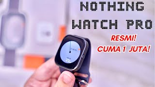 SMARTWATCH 1JT RASA 5JT‼️UNBOXING NOTHING WATCH PRO RESMI  INDONESIA [upl. by Ytoc]