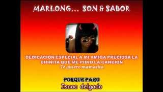 PORQUE PARO  ISAAC DELGADO  DJ MARLONG SON SABOR [upl. by Nulubez]