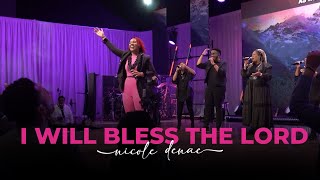 Nicole Denae  I Will Bless The Lord Live [upl. by Lamar]