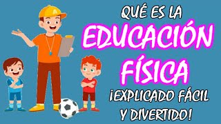 🤸QUÉ es la EDUCACIÓN FÍSICA y PARA QUÉ SIRVE explicado FÁCIL descubre su GRAN IMPORTANCIA en TU VIDA [upl. by Ellehcal]