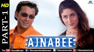 Ajnabee  Part 1  HD Movie  Bobby Deol amp Kareena Kapoor  Superhit Suspense Thriller Movie [upl. by Etteb]