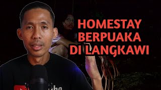 HOMESTAY BERPUAKA DI LANGKAWI KISAH SERAM BENAR [upl. by Aret]