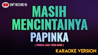 PAPINKA  Masih Mencintainya  Karaoke [upl. by Jacquelyn]