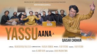 New Masihi Qawali 2023 Yassu Aana A by Qaisar Chohan [upl. by Oicneserc]