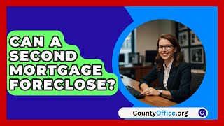 Can A Second Mortgage Foreclose  CountyOfficeorg [upl. by Glynis]