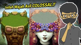 WAJAH ASLI COLOSSAL DI MY SINGING MONSTERS KEREN BANGET [upl. by Katharina]