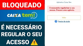 CAIXA TEM BLOQUEADO É NECESSÁRIO REGULARIZAR O SEU ACESSO PROCURE UMA AGÊNCIA [upl. by Jehiah]