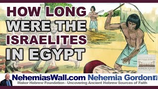 How Long Were the Israelites Egypt  NehemiasWallcom [upl. by Oremar173]