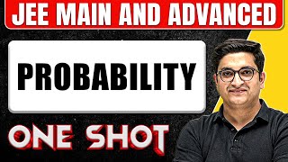 PROBABILITY in 1 Shot All Concepts amp PYQs Covered  JEE Main amp Advanced [upl. by Lothar787]