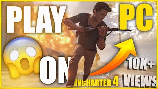 How to Play Uncharted 4 on pc Without PS4 [upl. by Korman]