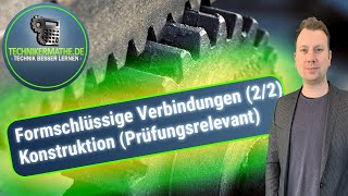 Formschlüssige Verbindung Konstruktion  Maschinentechnik optimal für Ingenieure amp Techniker 2022 [upl. by Darum241]