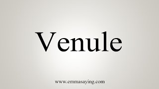 How To Say Venule [upl. by Aisat881]