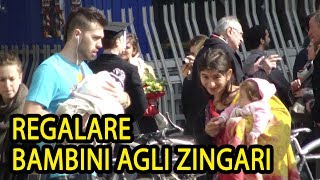 REGALARE BAMBINI AGLI ZINGARI  Prank [upl. by Lelah668]