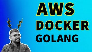 Deploying Your GoLang Application on AWS with Docker No Golang Installation Required IN HINDI [upl. by Enilorak]