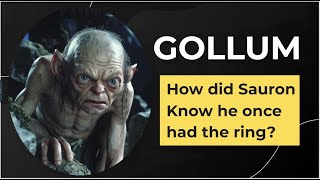 How Sauron Discovered Gollums Secret about the One Ring [upl. by Inttirb]