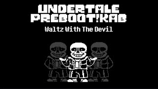 Undertale PrebootKAB Waltz With The Devil My Take [upl. by Thurber]