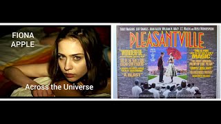 Across the Universe FIONA APPLE  1998  PLEASANTVILLE  HQ [upl. by Acirtal]