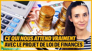 CE QUI NOUS ATTEND VRAIMENT AVEC LE PROJET DE LOI DE FINANCES [upl. by Sasnak391]