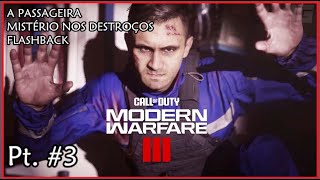 A PASSAGEIRA O MISTÉRIO NOS DESTROÇOS E UM FLASHBACK CALL OF DUTY MODERN WARFARE III PS5 Pt 3 [upl. by Ecilahs970]