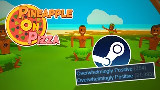 HOW IS THIS GAME “OVERWHELMINGLY POSITIVE”  Pineapple On Pizza [upl. by Rambow]