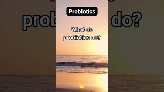 What do probiotics do [upl. by Notnad224]