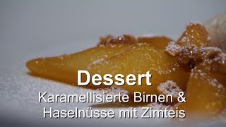 WeihnachtsmenüDessert Karamellisierte Birnen amp Haselnüsse mit Zimteis [upl. by Celeste]