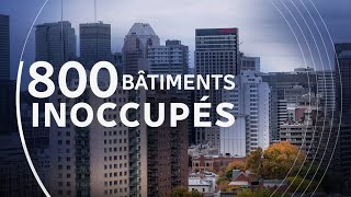 Immeubles vacants  800 bâtiments inoccupés à Montréal [upl. by Rolecnahc]