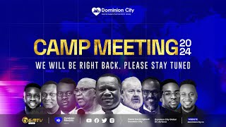 Camp Meeting 2024 Live Broadcast  Dominion City Live Stream [upl. by Shela382]