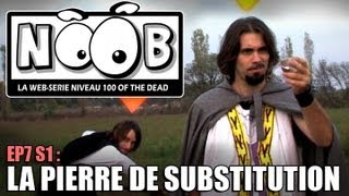 NOOB  S01 ep07  LA PIERRE DE SUBSTITUTION [upl. by Kayla]