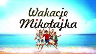 WAKACJE MIKOŁAJKA spot TV [upl. by Brenna]