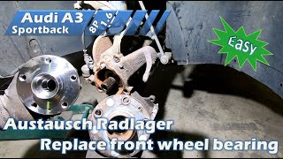 Replace front wheel bearing  Audi A3 8P  Radlager wechseln [upl. by Killen574]