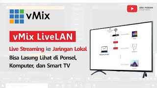 vMix LiveLAN  Live Streaming ke Jaringan Lokal Bisa Lasung Lihat di Ponsel Komputer dan Smart TV [upl. by Januisz]