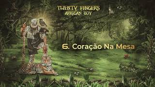 6 Twenty Fingers  Coração Na Mesa Official Audio [upl. by Rusert17]