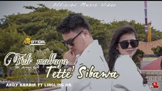 TULI MALLAGA TETTE’ SIBAWA  Ardy Khabir Ft Lingling DA Official Music Video [upl. by Roma]