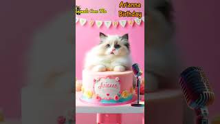 ARIANNA BIRTHDAY  HAPPY BIRTHDAY SONG WITH NAMES  Adorable Cute Cat 😺 happybirthday cake [upl. by Sesylu]