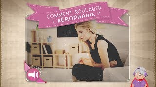 Comment soulager l’aérophagie [upl. by Anaiq]