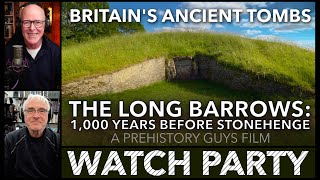 The Long Barrows 1000 years before Stonehenge WATCH PARTY with the Prehistory Guys [upl. by Lebasiairam]