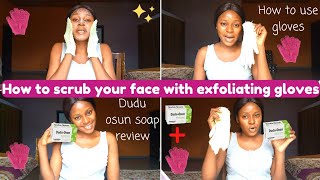 How to exfoliate your face with gloves for a glowing skin✨ dudu osun black soap review for face [upl. by Alhsa]