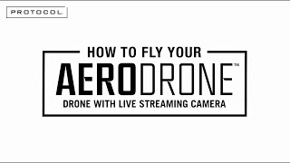 How to fly your PROTOCOL AERODRONE™ Drone with Live Streaming Camera [upl. by Aseela]