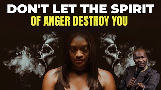 Control Your Anger Before It Destroys You  Apostle Joshua Selman [upl. by Hyde]