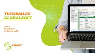 TutorialesGlobalsoft  Resolución de Facturación [upl. by Leuqram]