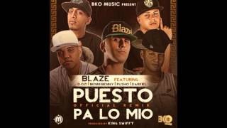 Blaze Ft DOZi Benny Benni Pusho Y Darkiel – Puesto Pa Lo Mio Official Remix [upl. by Ahsinik748]