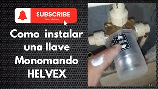 Cómo instalar una llave meszcladora monomando para regadera Helvex [upl. by Depoliti]