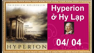 Phần 04 04  Hyperion ở Hy Lạp  Hölderlin  Book No 0124 [upl. by Sharona]