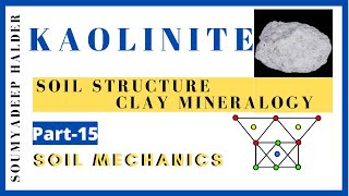 KAOLINITE CLAY MINERALS II Soil Structure amp Clay Mineralogy II Soil Mechanics II Soumyadeep Halder [upl. by Vorfeld]