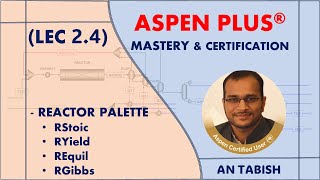 Aspen Plus V140  RStoic RYield REquil amp RGibbs  Lec 24 [upl. by Hceicjow803]