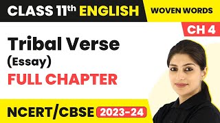 Tribal Verse  Full Chapter Explanation  Class 11 English Chapter 4 Essay  Woven Words [upl. by Aicargatla]