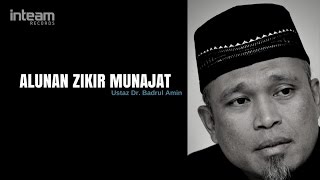 Ustaz Dr Badrul Amin  Alunan Zikir Munajat 1 [upl. by Nesiaj895]