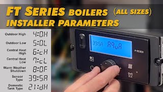 FT Series Boilers all sizes Basic Installer Parameters [upl. by Richmound352]