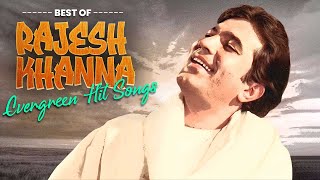 Best of Rajesh Khanna Hindi Songs  19 Rajesh Khanna Hit Bollywood Songs  Evergreen Songs [upl. by Alekin]